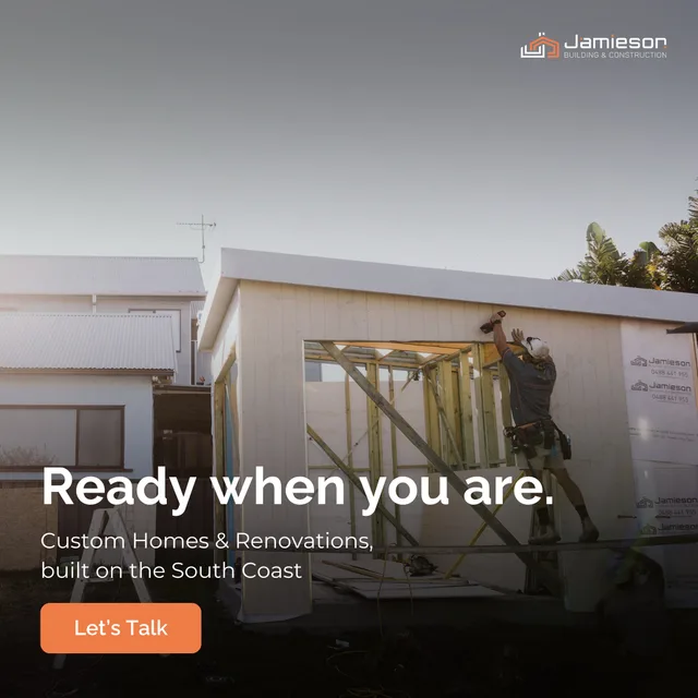 A builder framing an extension. Card text: Ready when you are. Custom Homes and Renovations, built on the South Coast. Let's Talk.